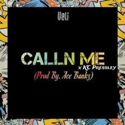 Calln Me X KC Pressley - Single by Veli album reviews, ratings, credits