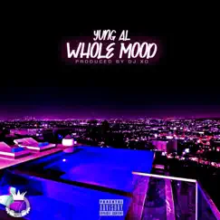 Whole Mood - Single by Yung AL album reviews, ratings, credits
