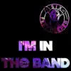 I'm in the Band - Single album lyrics, reviews, download