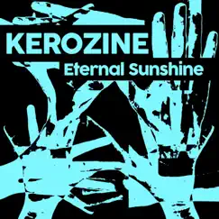 Eternal Sunshine - Single by Kerozine album reviews, ratings, credits