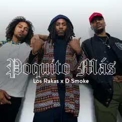 Poquito Más - Single by Los Rakas & D Smoke album reviews, ratings, credits