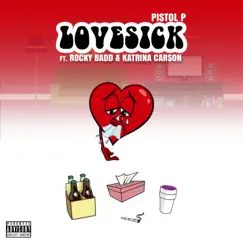 Lovesick (feat. Rocky Badd & Katrina Carson) - Single by Pistol P album reviews, ratings, credits