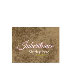 Inheritance - Single by Shirley Pyrc album reviews, ratings, credits