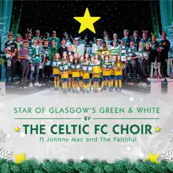 Star of Glasgow’s Green & White (feat. Johnny Mac and the Faithful) Song Lyrics