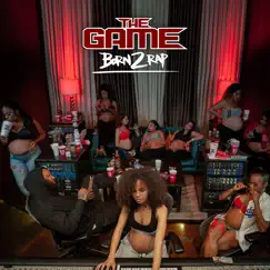 Born 2 Rap by The Game album reviews, ratings, credits