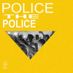 Police the Police - Single by Will EQ album reviews, ratings, credits