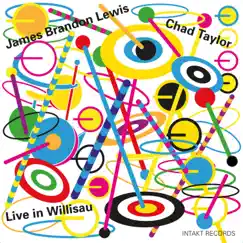 Live in Willisau by Chad Taylor & James Brandon Lewis album reviews, ratings, credits