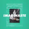 Imaginaste - Single album lyrics, reviews, download