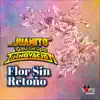 Flor Sin Retoño - Single album lyrics, reviews, download