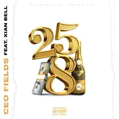 25/8 (feat. Xian Bell) - Single by CEO Fields album reviews, ratings, credits