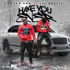 Have You Ever (feat. Lil Boosie) - Single by Young Row album reviews, ratings, credits