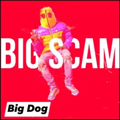 Big Dog - Single by Big Scam album reviews, ratings, credits