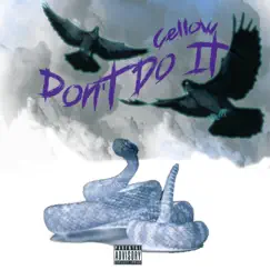 Don't Do It - Single by Cellow album reviews, ratings, credits