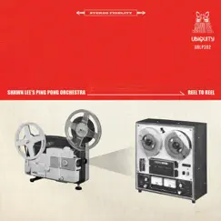 Reel to Reel by Shawn Lee's Ping Pong Orchestra album reviews, ratings, credits