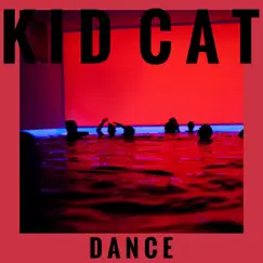 Dance - Single by Kid Cat album reviews, ratings, credits