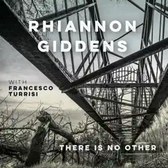 There is no Other (with Francesco Turrisi) by Rhiannon Giddens album reviews, ratings, credits