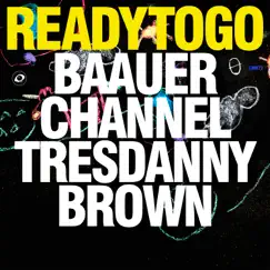 Ready to Go - Single by Baauer, Channel Tres & Danny Brown album reviews, ratings, credits