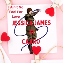 I Ain't No Fool for Love - Single by Jessika James & Caaro album reviews, ratings, credits