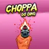 Choppa Go Ding - Single album lyrics, reviews, download