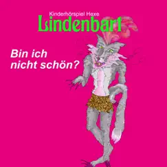 Bin ich nicht schön? - Single by Kinderhörspiel Hexe Lindenbart album reviews, ratings, credits
