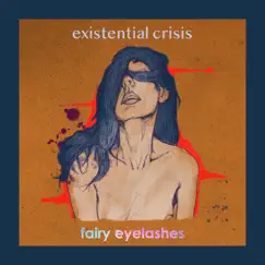 Existential Crisis - Single by Fairy Eyelashes album reviews, ratings, credits