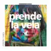 Prende la Vela - Single album lyrics, reviews, download