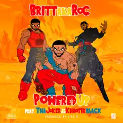 Powered Up (feat. Tha Joker & Khaotik Black) - Single by Britt album reviews, ratings, credits
