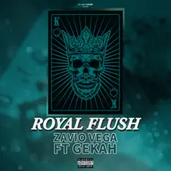 Royal Flush (feat. Gekah) - Single by Zavio Vega album reviews, ratings, credits