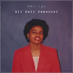 All Hail Emmanuel - Single by Mari Lyn album reviews, ratings, credits