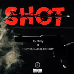 Shot (feat. Poppablack Hoody) Song Lyrics