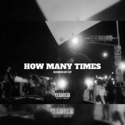 How Many Times - Single by Rushmobb BoyBoy album reviews, ratings, credits