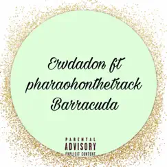 Barraccuda (feat. Pharoah on the Track) Song Lyrics