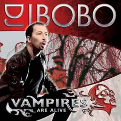 Vampires Are Alive - EP by DJ Bobo album reviews, ratings, credits