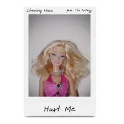 Hurt Me (feat. The Pr0digy) - Single by Channing Alexis album reviews, ratings, credits
