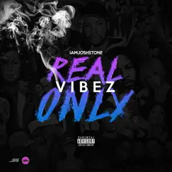 Real Vibez Only - Single by IAMJOSHSTONE album reviews, ratings, credits