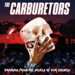 Drinking from the Skulls of Our Enemies by The Carburetors album reviews, ratings, credits