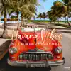 Havana Vibes - Single album lyrics, reviews, download