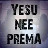 Yesu Nee Prema (feat. amrutha) - Single album lyrics, reviews, download