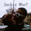Jackie Who? - Single album lyrics, reviews, download
