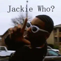 Jackie Who? Song Lyrics