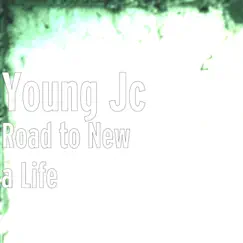 Road to New a Life by Young Jc album reviews, ratings, credits