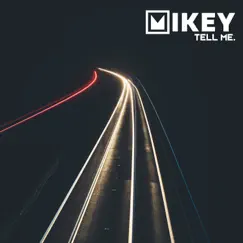 Tell Me. - Single by Mikey album reviews, ratings, credits