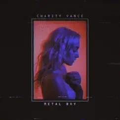 Metal Boy - Single by Charity Vance album reviews, ratings, credits