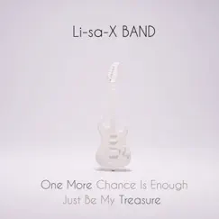 One More Chance Is Enough / Just Be My Treasure - Single by Li-sa-X Band album reviews, ratings, credits