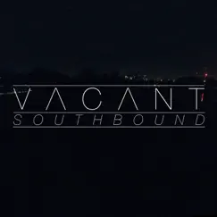 Southbound - Single by Vacant album reviews, ratings, credits