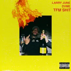 Larry June TFM Shit Song Lyrics