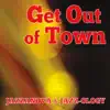 Get out of Town album lyrics, reviews, download