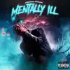 Mentally Ill album lyrics, reviews, download