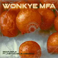 Wonkye Mfa (feat. Jvst Daniels & Abi.Deen) - Single by Brapurple album reviews, ratings, credits