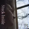 Stuck Inside (feat. Reed & Callie) - Single album lyrics, reviews, download